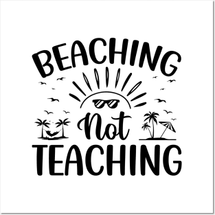 Beaching Not Teaching - Funny Teacher Posters and Art